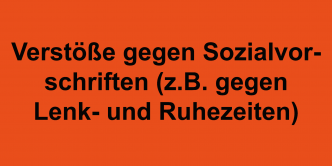 Verstöße gegen Sozialvorschriften (z.B. gegen Lenk- und Ruhezeiten)