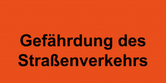 Gefährdung des Straßenverkehrs